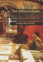 The Abbot's Ghost: Or Maurice Treherne's Temptation: A Christmas Story