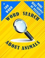 Word Search About Animals + 500 Word And More Huge Supply of Puzzles