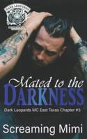 Mated to the Darkness: (Dark Leopards MC East Texas Chapter #3)