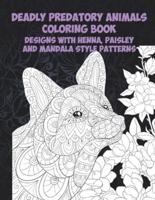 Deadly Predatory Animals - Coloring Book - Designs With Henna, Paisley and Mandala Style Patterns