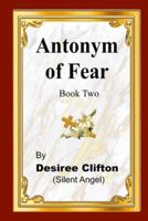 Antonym of Fear Book Two