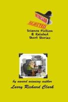 REJECTED Science Fiction & Related Short Stories