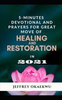 5- Minutes Devotional and Prayers for Great Move of Healing and Restoration in 2021