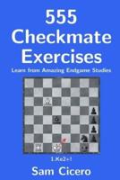 555 Checkmate Exercises: Learn from Amazing Endgame Studies