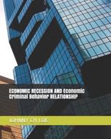 ECONOMIC RECESSION AND Economic Criminal Behavior RELATIONSHIP