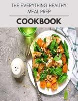The Everything Healthy Meal Prep Cookbook