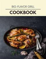 Big-Flavor Grill Cookbook