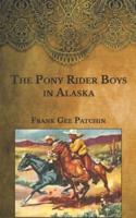 The Pony Rider Boys in Alaska