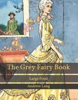 The Grey Fairy Book: Large Print
