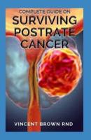 Complete Guide on Surviving Postrate Cancer