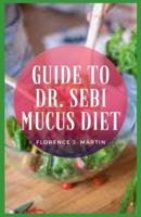 Guide to Dr. Sebi Mucus Diet