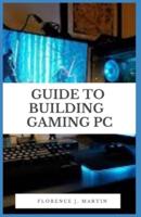 Guide to Building Gaming PC