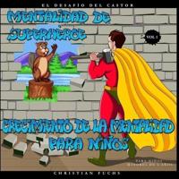 Mentalidad De Superhéroe - Crecimiento De La Mentalidad Para Niños Vol.1