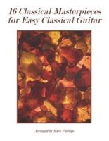 16 Classical Masterpieces for Easy Classical Guitar