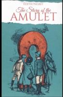 The Story of the Amulet Illustrated