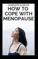 Complete Guide on How to Cope With Menopause
