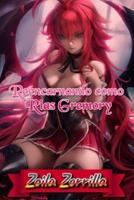 Reencarnando Como Rias Gremory