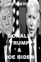 Life History - Donald Trump and Joe Biden