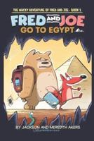 Fred and Joe Go to Egypt!