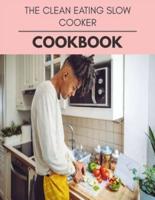 The Clean Eating Slow Cooker Cookbook