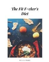 The Fit F#ckers Diet