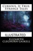 Curious If True Strange Tales Illustrated
