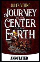 A Journey Into the Center of the Earth Annotated