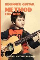 Beginner Guitar Method For Kids