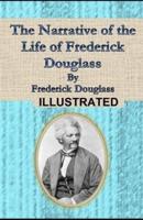 Narrative of the Life of Frederick Douglass, an American Slave ILLUSTRATED