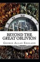 Beyond The Great Oblivion Annotated