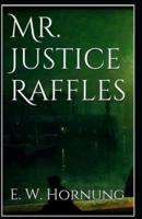 Mr. Justice Raffles Annotated