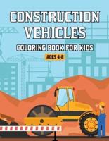 Construction Vehicles Coloring Book for Kids Ages 4-8