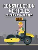 Construction Vehicles Coloring Book for Kids Ages 4-8