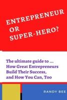 Entrepreneur Or Super-Hero?