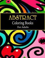 Abstract coloring books for adults: Adult Coloring Book, Stress Relieving Patterns, Relaxing Coloring Pages, Premium 80 Hand-Drawn Abstract Designs Colouring Book