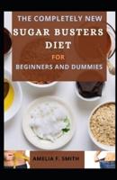 The Completely New Sugar Busters Diet For Beginners And Dummies