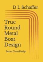 True Round Metal Boat Design
