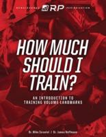 How Much Should I Train?: An Introduction to the Volume Landmarks