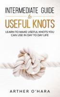 Intermediate Guide To Useful Knots