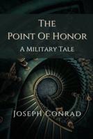 The Point of Honor A Military Tale