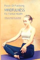 Power Of Practicing Mindfulness For Mental Health