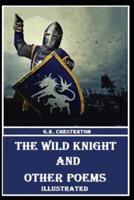 "The Wild Knight And Other Poems Illustrated"