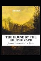 The House by the Church-Yard Illustrated