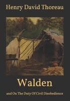 Walden: and On The Duty Of Civil Disobedience