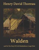 Walden: and On The Duty Of Civil Disobedience: Large Print