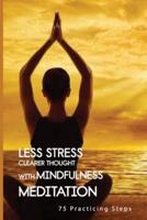 Less Stress, Clearer Thought With Mindfulness Meditation