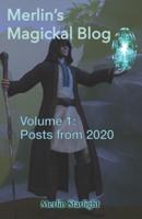 Merlin's Magickal Blog: Volume 1: Posts from 2020