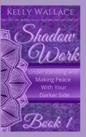Shadow Work: Understanding and Making Peace With Your Darker Side