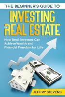 The Beginner's Guide to Investing in Real Estate