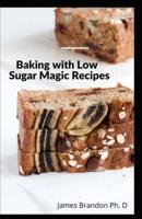 Baking With Low Sugar Magic Recipes